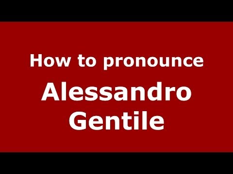 How to pronounce Alessandro Gentile (Italian/Italy)  - PronounceNames.com