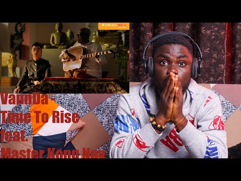 FIRST TIME HEARING VannDa - Time To Rise feat. Master Kong Nay (Official Music Video) REACTION!!!