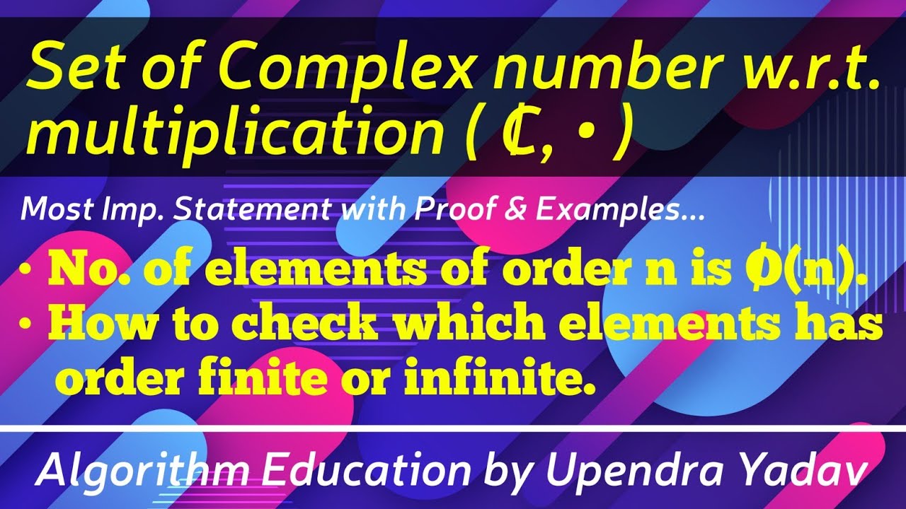 Abstract Algebra: Group Theory- L 29 (Set of Complex number w.r.t. multiplication) ||IIT-JAM, GATE||