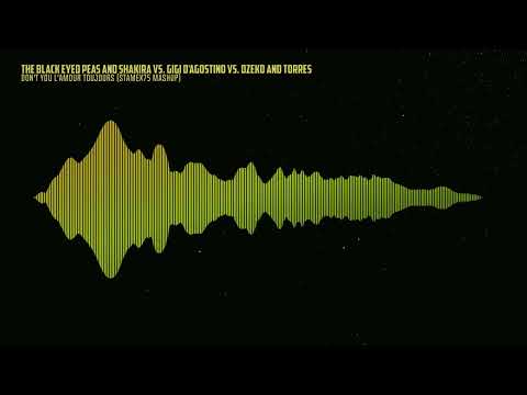 Black Eyed Peas, Shakira vs. Gigi D'Agostino - Don't You L'Amour Toujours (Stamex75 Mashup)