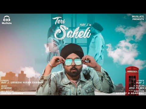 Teri Saheli by KAY J ft. Urvashi KIran Sharma