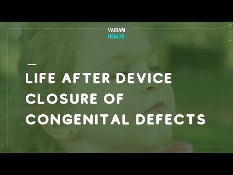 Life After Device Closure of Congenital Defects