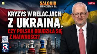Kryzys w relacjach z Ukrainą. Czy Polska obudziła się z naiwności? Salonik Ziemkiewicza