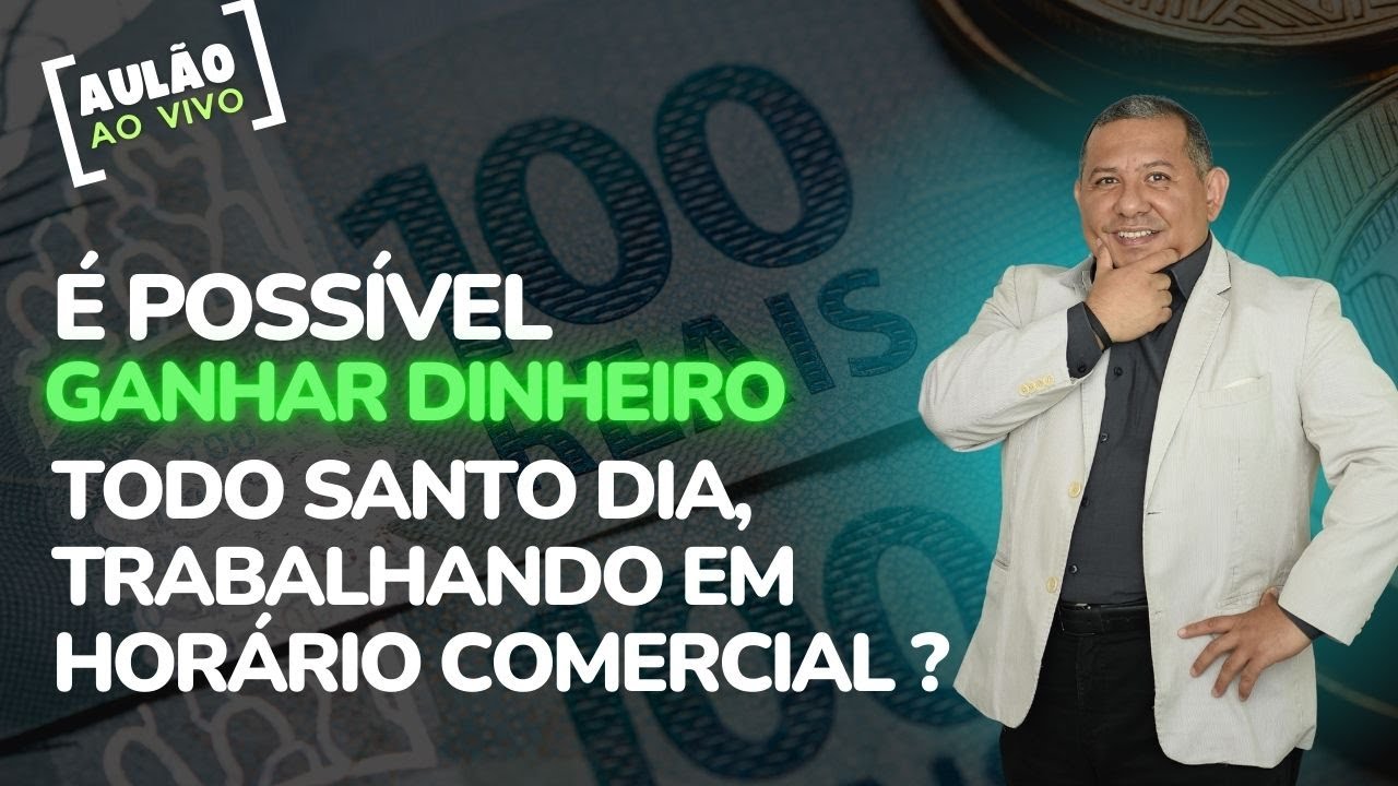 É possível Ganhar Dinheiro Todo Santo Dia, Trabalhando em Horário Comercial ?