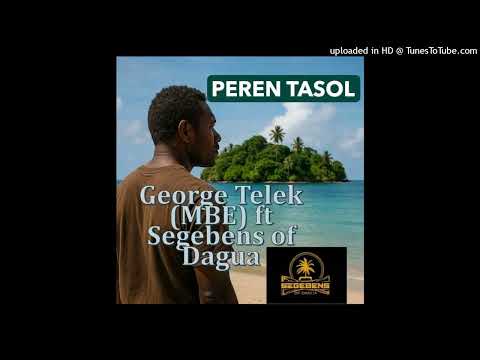 PEREN TASOL - George Telek (MBE) ft Segebens of Dagua (2025)