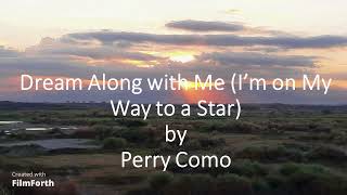 Perry Como - Dream Along with Me (I&#39;m on My Way to a Star)