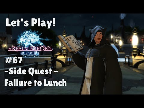 Let's Play Final Fantasy XIV #67 - Side Quest - Failure to Lunch