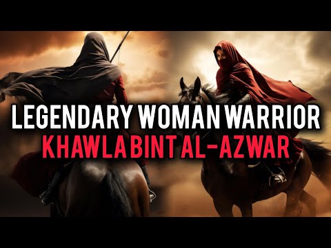 The Inspiring Story of Khawla bint al-Azwar (R.A) – A Legendary Woman Warrior