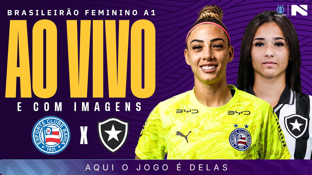 AO VIVO: Botafogo visita o Bahia buscando deixar a lanterna do Brasileirão Feminino