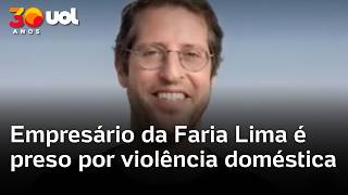 Empresário é preso em flagrante por violência doméstica em São Paulo