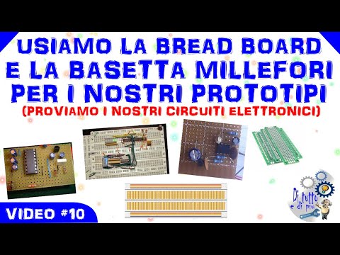 #10 - Usiamo la Bread Board e la basetta Millefori per i nostri prototipi (circuiti elettronici)