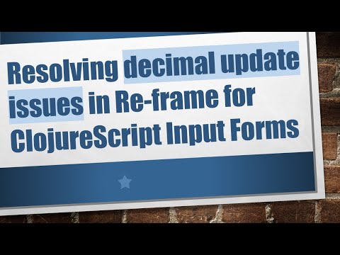 Resolving decimal update issues in Re-frame for ClojureScript Input Forms