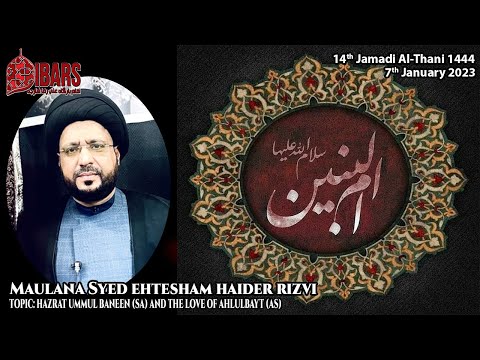 WAFAAT BIBI UMMUL BANEEN (SA) | 14th Jamadi Al Thani 1444H | Maulana Syed Ehtesham Haider