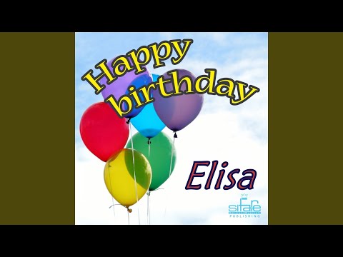 Happy Birthday to You (Birthday Elisa)