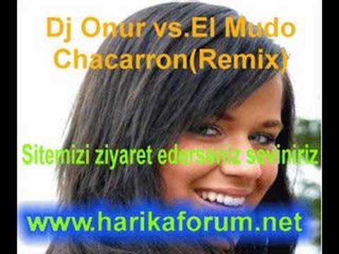 Dj Onur vs.El Mudo - Chacarron(Remix)