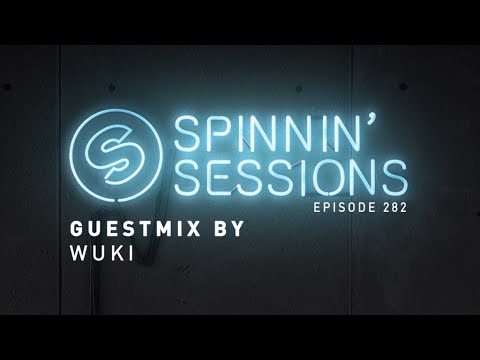 Spinnin' Sessions 282 - Guest: Wuki