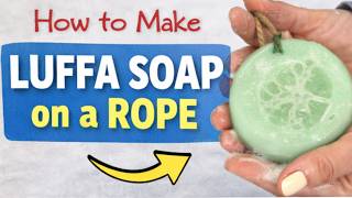 Make Luffa Soap on a Rope (Beginner Melt & Pour Soap Tutorial)