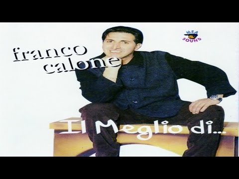 Franco Calone - Il Meglio di... [full album]