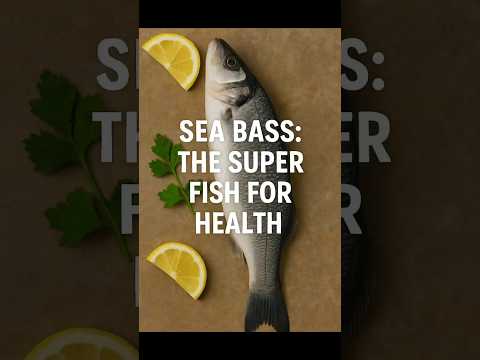 Sea Bass: The Super Fish for Health! #SeaBass #Nutrition #SuperFish #SeafoodLovers #Wellness