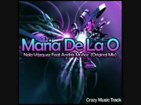 Andres Muñoz & Nolo Vazquez - Maria de la o (Original Mix)(Crazy Music)