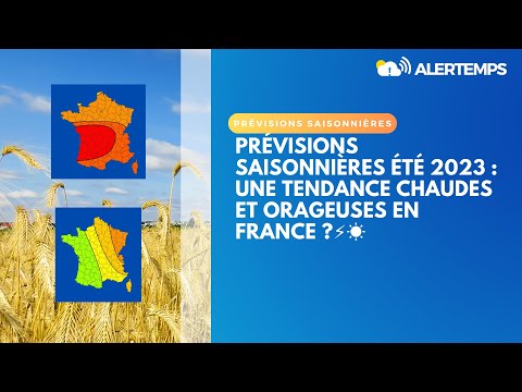 PRÉVISIONS SAISONNIÈRES  POUR L' ÉTÉ  2023 : UNE TENDANCE CHAUDES ET ORAGEUSES  EN FRANCE ⚡☀🌡