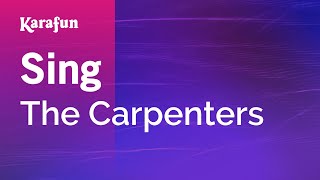 Sing - The Carpenters | Karaoke Version | KaraFun