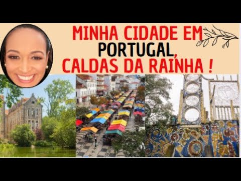 MINHA  CIDADE EM PORTUGAL, CALDAS DA RAINHA !