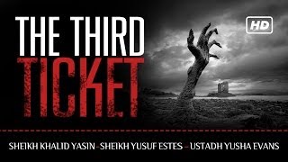 The Third Ticket
The life of this world has three parts. It's like getting on a train. And you got three stops to make. So...