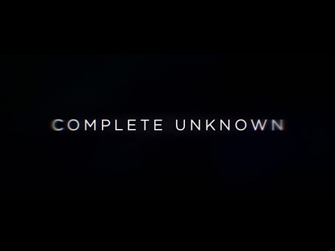Complete Unknown