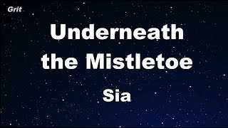 Underneath The Mistletoe - Sia  Karaoke 【No Guide Melody】 Instrumental