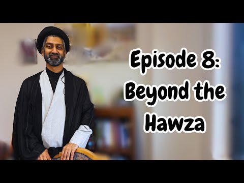 Ep:8 Beyond the Hawza with Moulana Shaan Abbas Rizvi I Beyond the Broadcast I Podcast