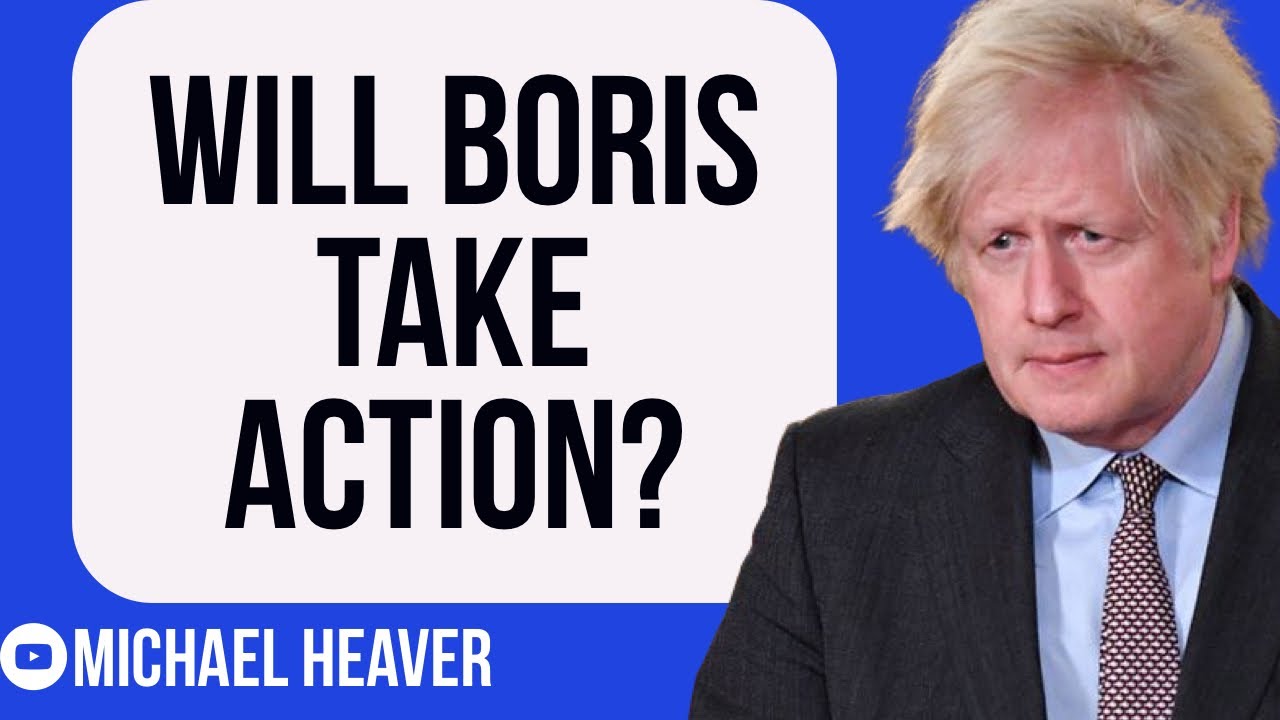 Boris To Finally Take ACTION?