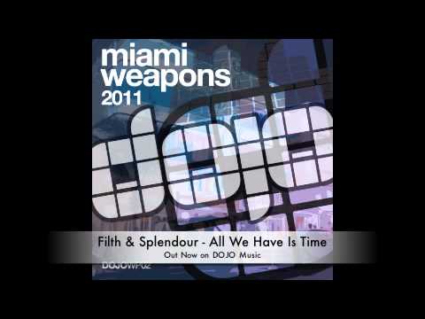 Filth & Splendour - All We have Is Time (Original Mix)