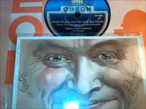 Odeon Tanzorchester mit Gesang:  Deine Augen sind für mich das Glück!