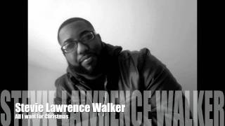 All I want for Christmas by Stevie Lawrence Walker ft.(Raymond