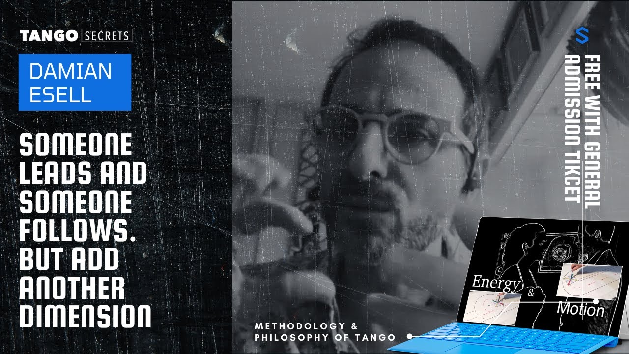 Ultimate Tango Wisdom presents Damian Esell - the man is the leader, but he also follows