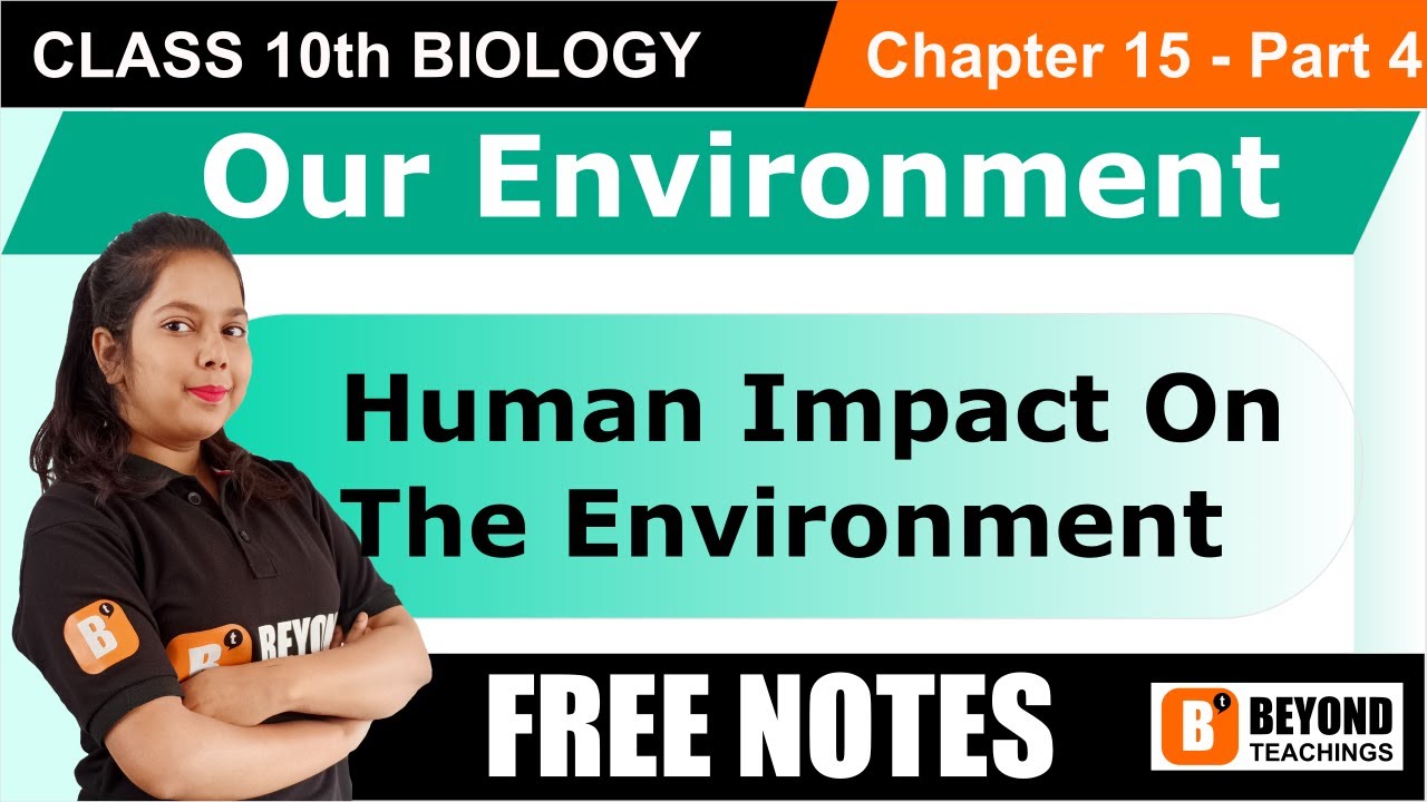 Human Impact On The Environment  Class 10 Our Environment  Part 4