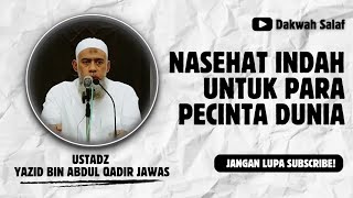 Download lagu NASEHAT INDAH UNTUK PARA PECINTA DUNIA | USTADZ YAZID BIN ABDUL QADIR JAWAS mp3