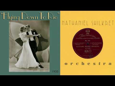 1933, Flying Down to Rio, Orchids in the Moonlight, Nat Shilkret Orch. HD 33-1/3 rpm transcription