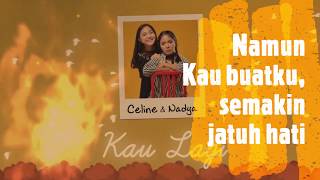 Celine &amp; Nadya - Kau Lagi (Karaoke Version)