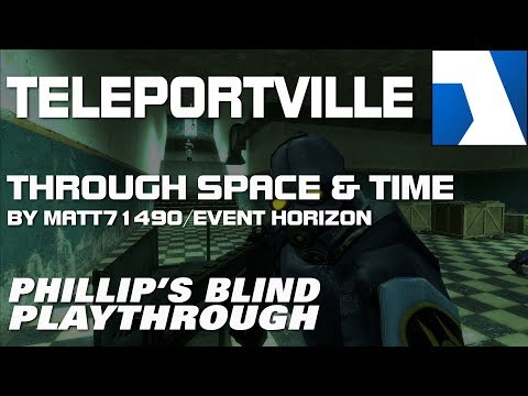 TELEPORTVILLE ► Through Space & Time ★Phillip's Blind Playthrough★