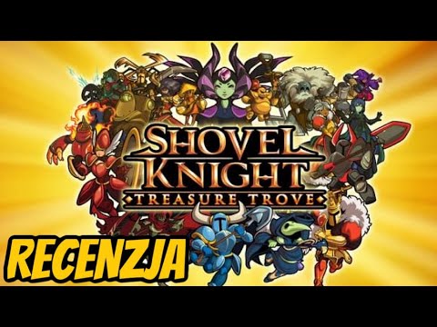 SHOVEL KNIGHT TREASURE TROVE RECENZJA