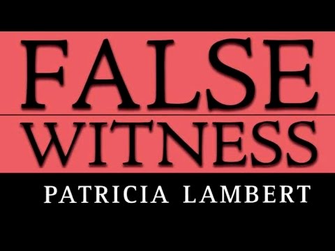 False Witness Documentary - Directed by Thomas F. Horton / Written by Patricia Lambert