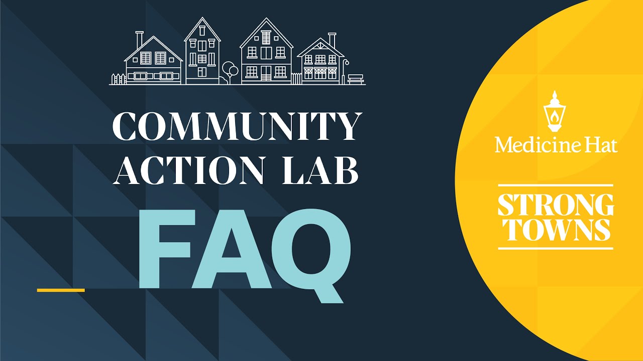 Strong Towns - Community Action Lab FAQ