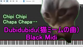 【誰にも弾けない】Chipi Chipi Chapa Chapa | Dubidubidu【Black Midi/黒楽譜】 (120K notes↑)