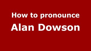 How to pronounce Alan Dowson