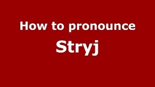 How to pronounce Stryj