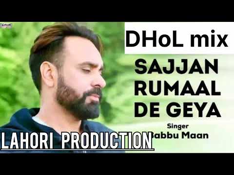 Sajjan Rumaal De Geya new Punjabi songs Lahori production Babbu Maanft.baljeet production in the mix