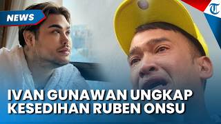 Kesedihan Ruben Onsu Diungkap Ivan Gunawan, Sebut Air Mata Sahabatnya Habis Tangisi Anak