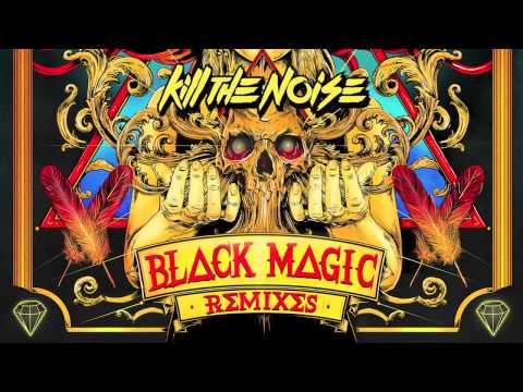 Kill The Noise - Black Magic (Jonah Kay & Dead The Noise Remix)